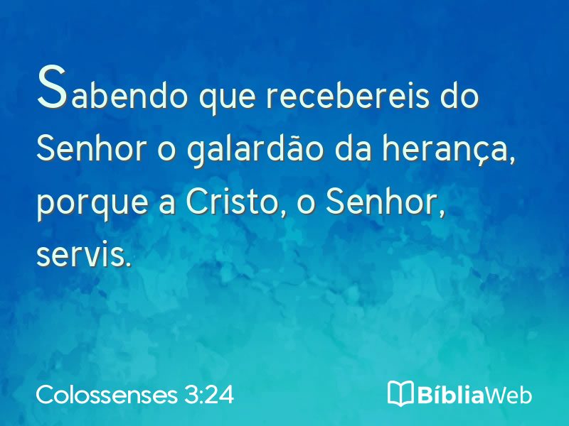 Colossenses 3:24 em imagem para compartilhar