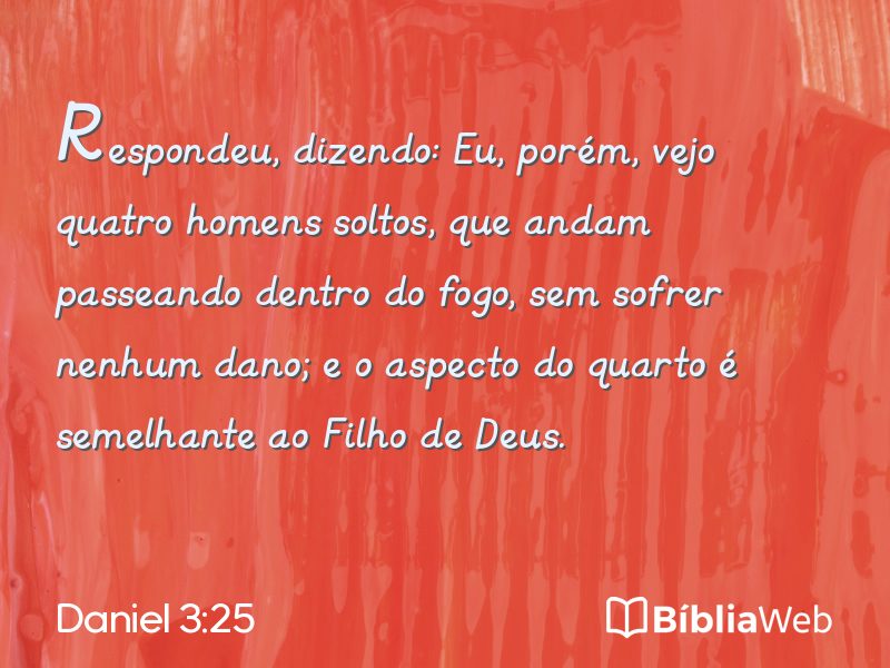 Daniel 3:25 em imagem para compartilhar