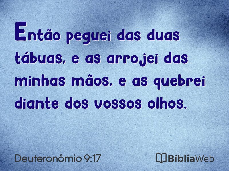 Deuteronômio 9:17 em imagem para compartilhar