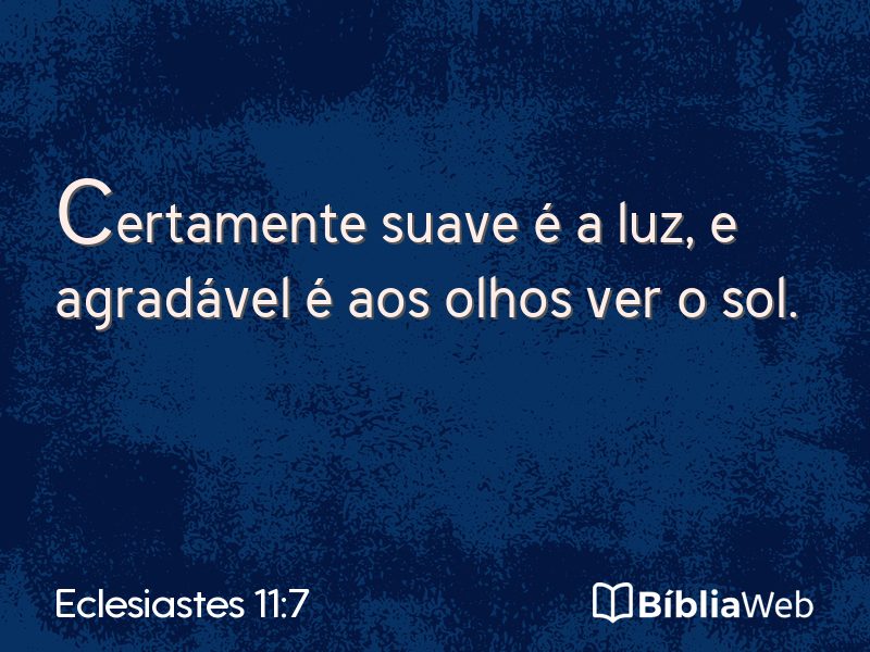 Eclesiastes 11:7 em imagem para compartilhar