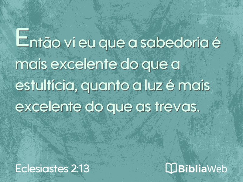 Eclesiastes 2:13 em imagem para compartilhar