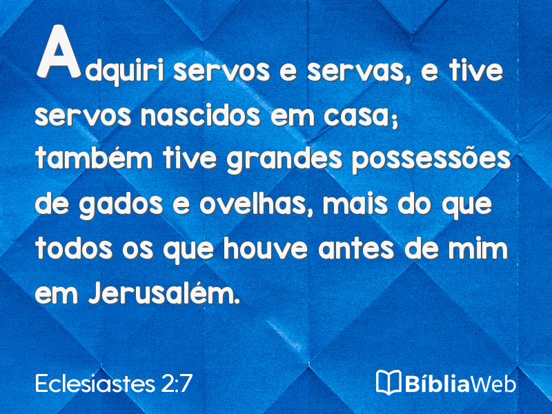 Eclesiastes 2:7 em imagem para compartilhar