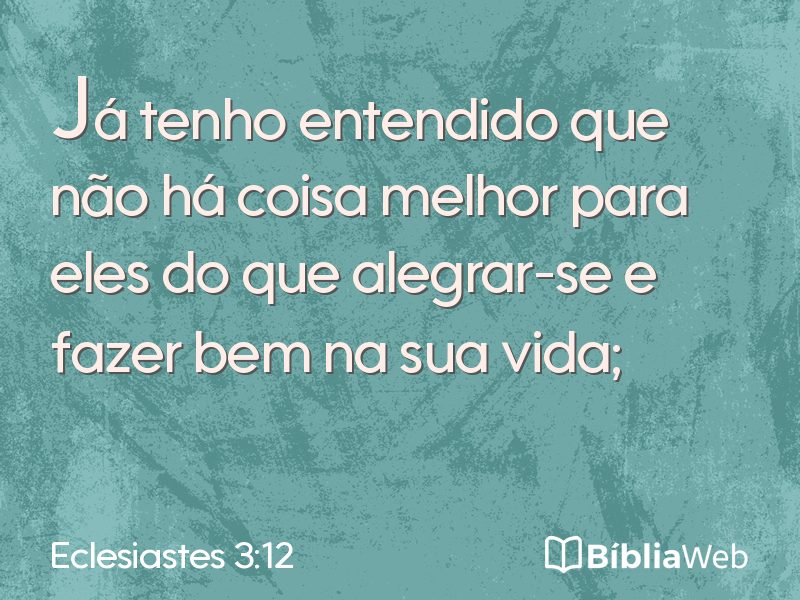 Eclesiastes 3:12 em imagem para compartilhar