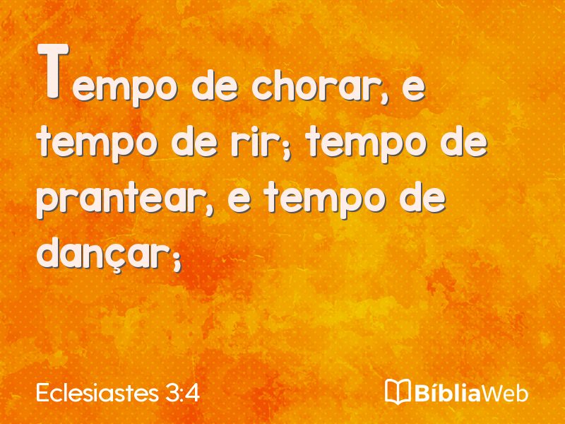 Eclesiastes 3:4 em imagem para compartilhar