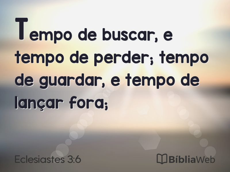 Eclesiastes 3:6 em imagem para compartilhar