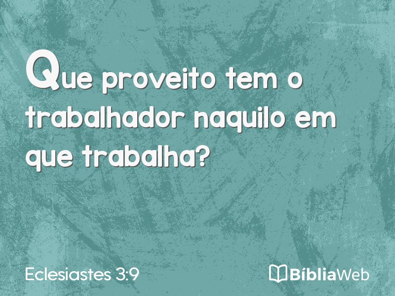 Eclesiastes 3:9 em imagem para compartilhar