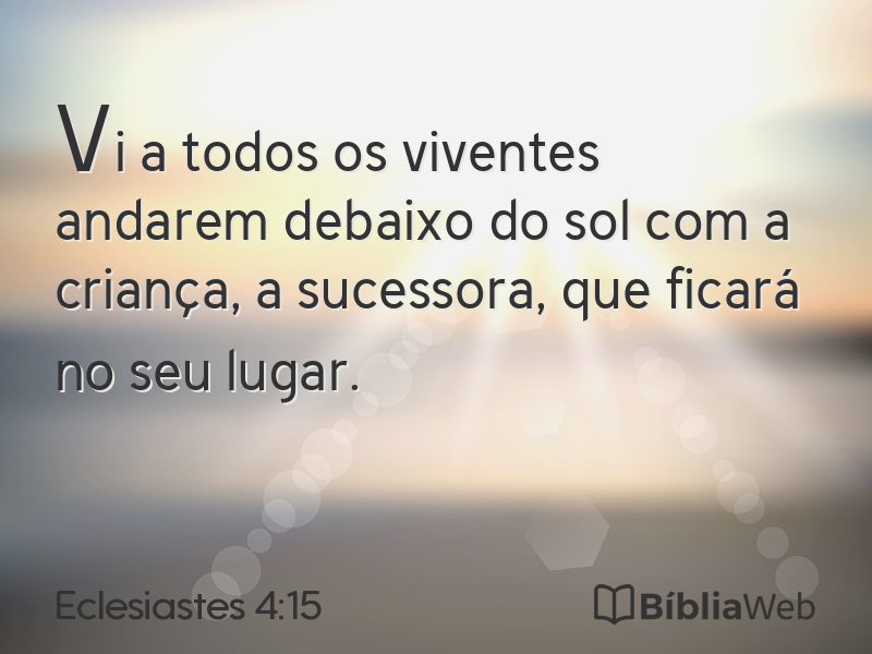 Eclesiastes 4:15 em imagem para compartilhar