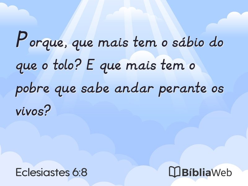 Eclesiastes 6:8 em imagem para compartilhar