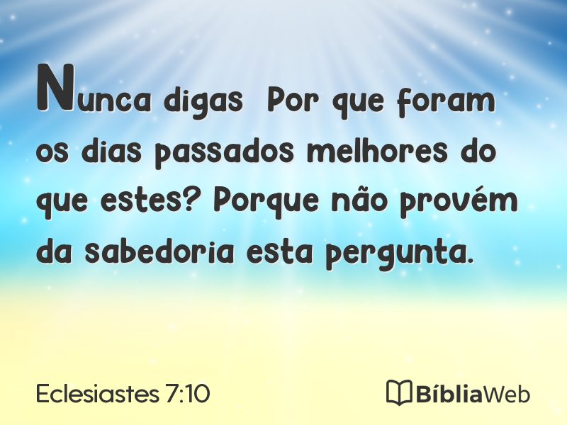 Eclesiastes 7:10 em imagem para compartilhar