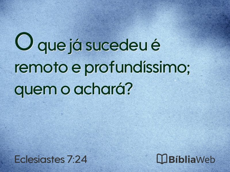 Eclesiastes 7:24 em imagem para compartilhar