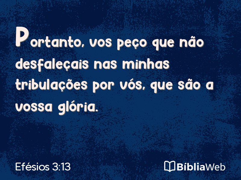 Efésios 3:13 em imagem para compartilhar