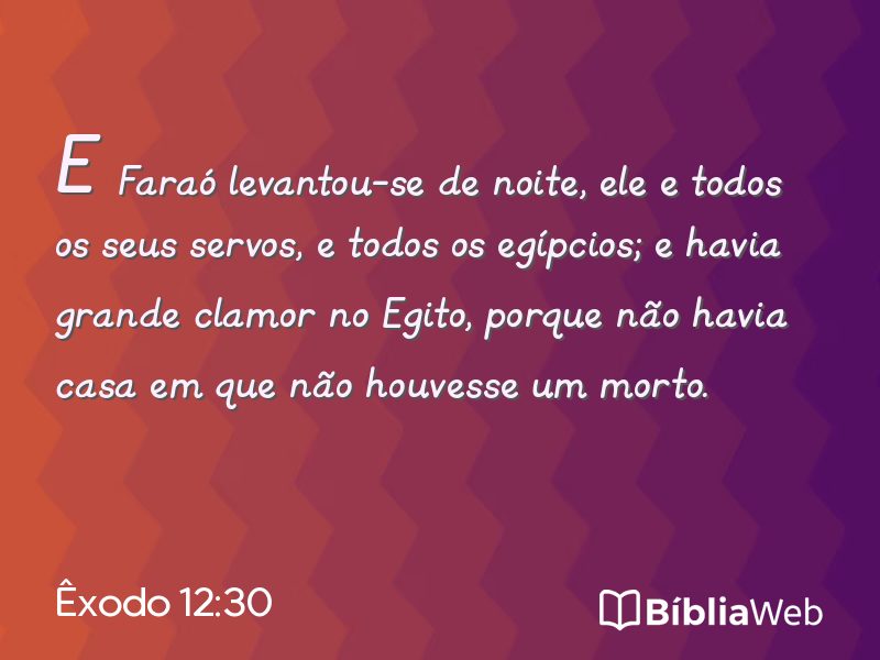 Êxodo 12:30 em imagem para compartilhar