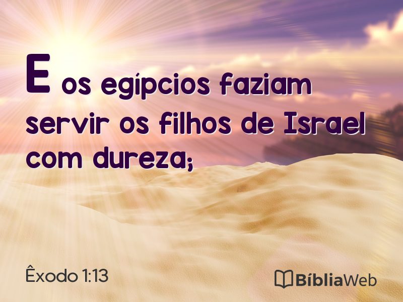 Êxodo 1:13 em imagem para compartilhar