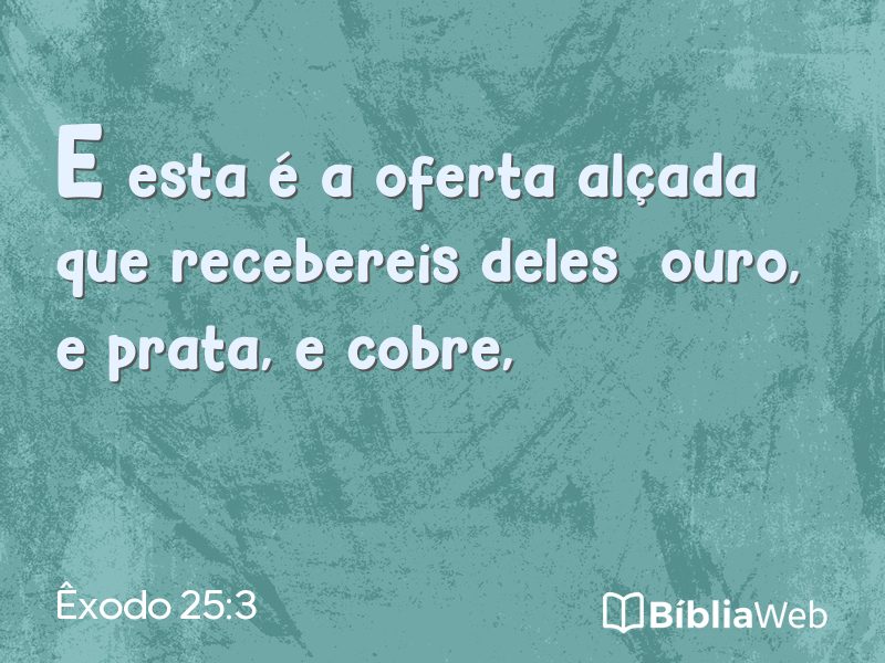 Êxodo 25:3 em imagem para compartilhar