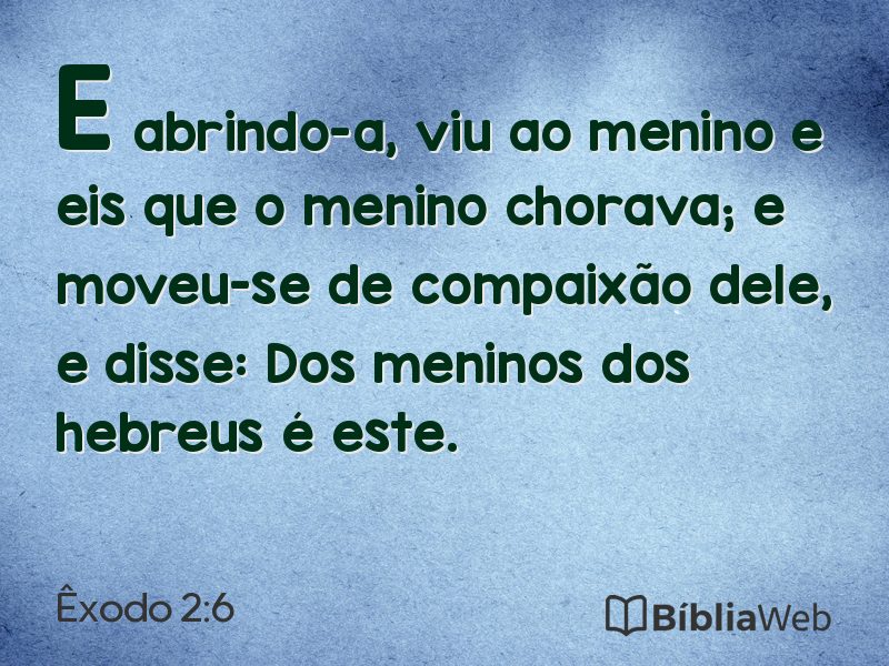 Êxodo 2:6 em imagem para compartilhar