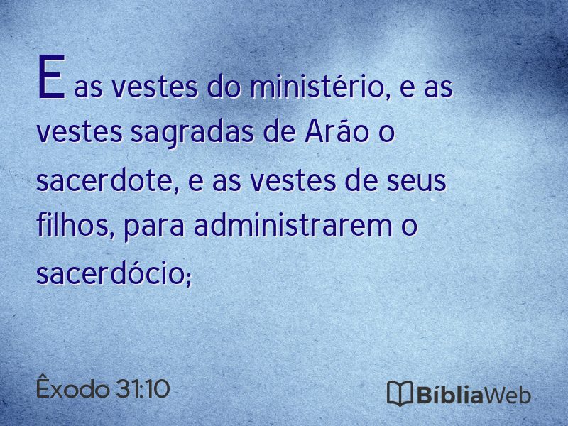 Êxodo 31:10 em imagem para compartilhar