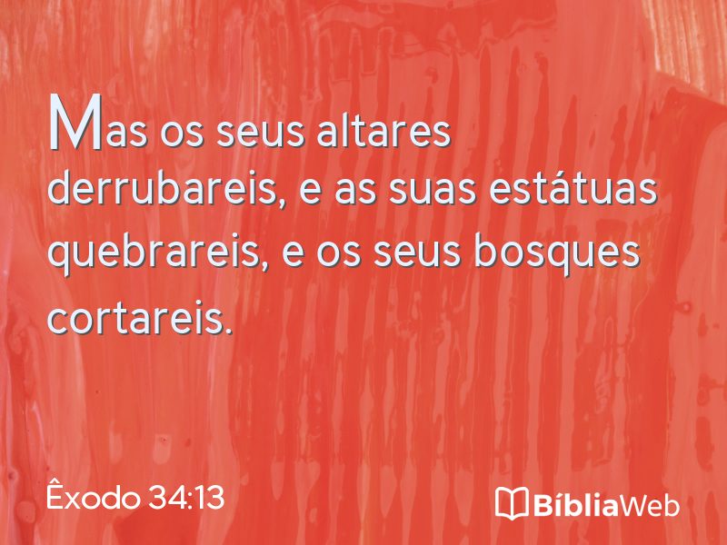 Êxodo 34:13 em imagem para compartilhar
