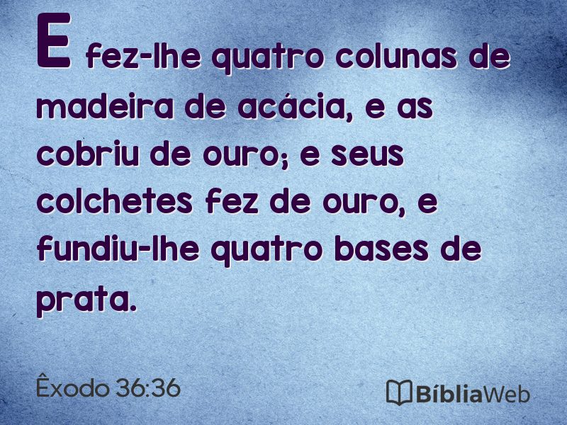 Êxodo 36:36 em imagem para compartilhar