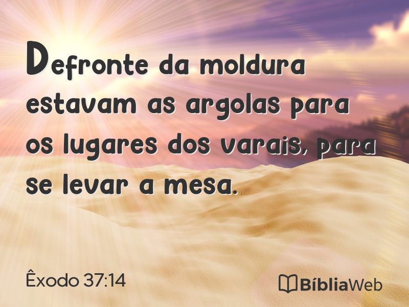 Êxodo 37:14 em imagem para compartilhar