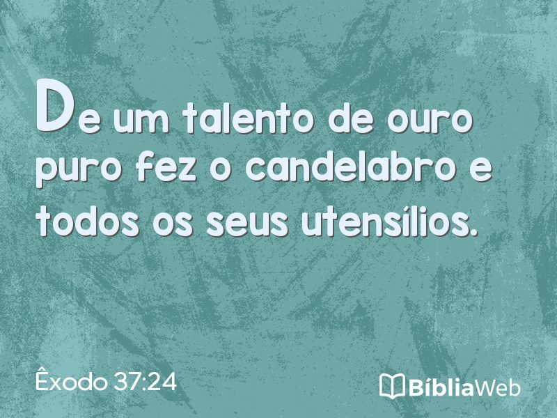 Êxodo 37:24 em imagem para compartilhar
