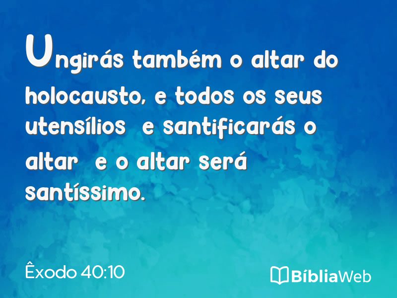 Êxodo 40:10 em imagem para compartilhar