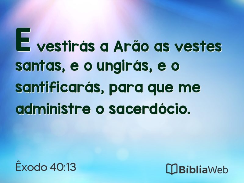 Êxodo 40:13 em imagem para compartilhar