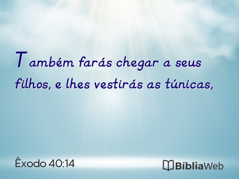Êxodo 40:14 em imagem para compartilhar