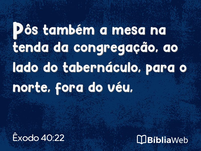Êxodo 40:22 em imagem para compartilhar