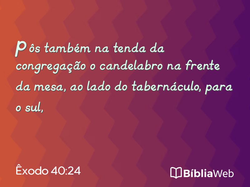 Êxodo 40:24 em imagem para compartilhar