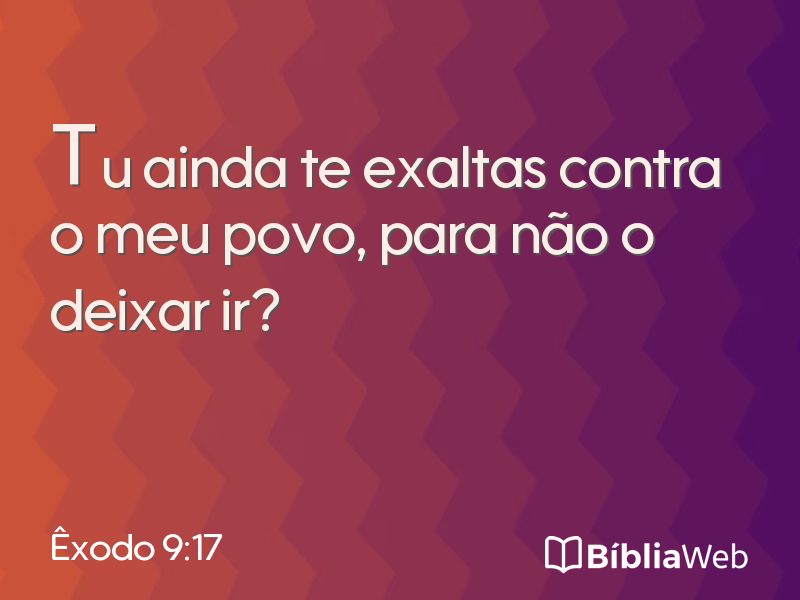 Êxodo 9:17 em imagem para compartilhar