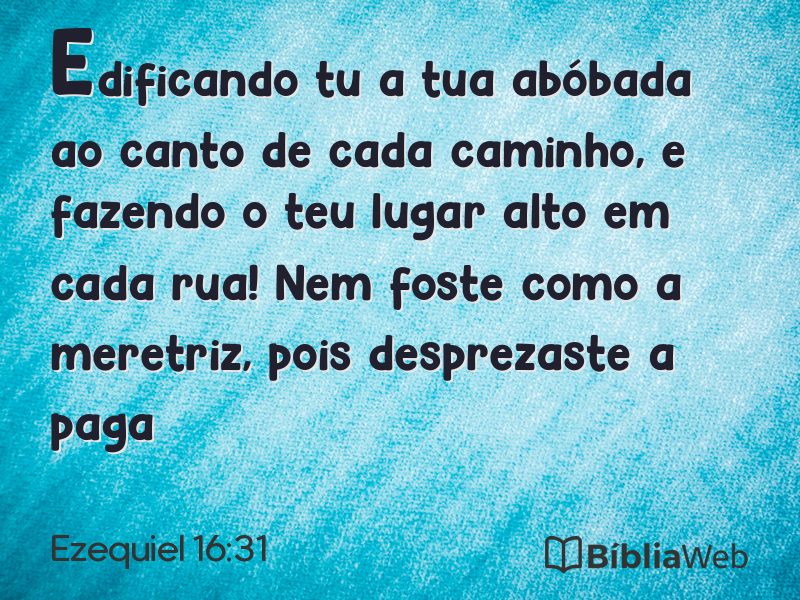 Ezequiel 16:31 em imagem para compartilhar