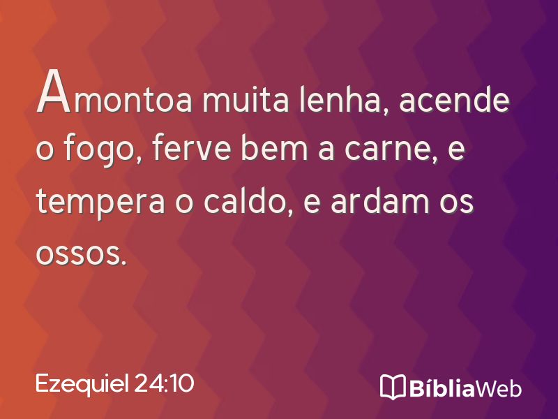 Ezequiel 24:10 em imagem para compartilhar