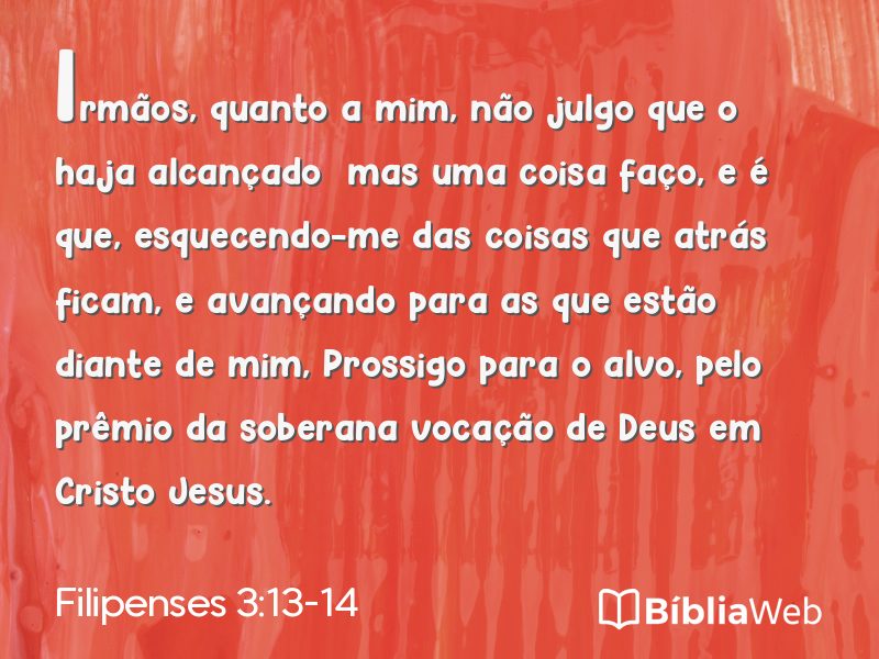 Filipenses 3:13-14 em imagem para compartilhar