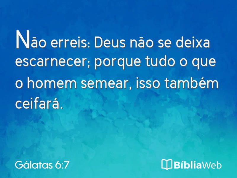 Gálatas 6:7 em imagem para compartilhar
