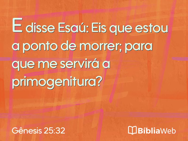 Gênesis 25:32 em imagem para compartilhar