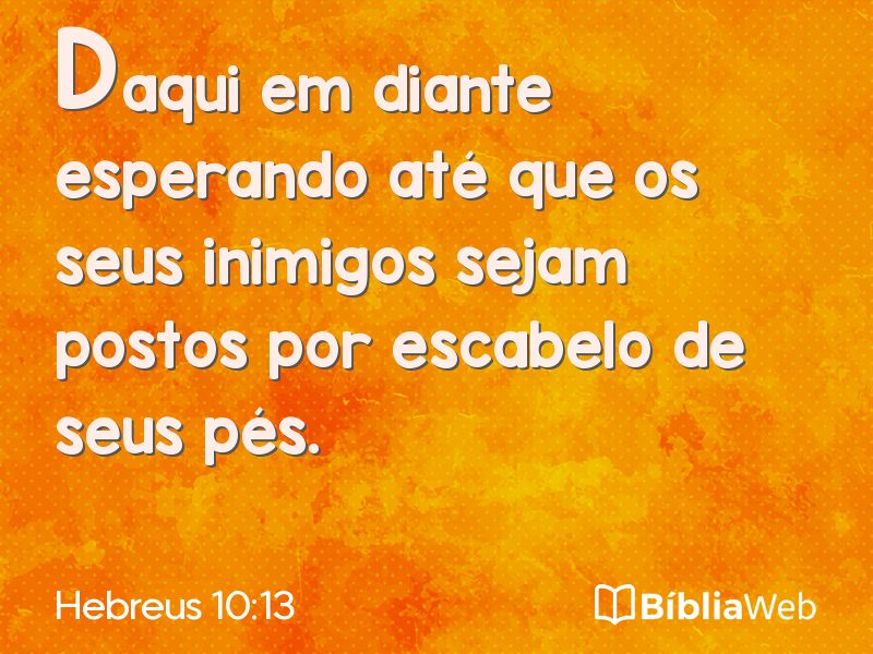 Hebreus 10:13 em imagem para compartilhar