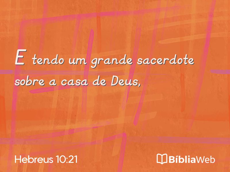 Hebreus 10:21 em imagem para compartilhar