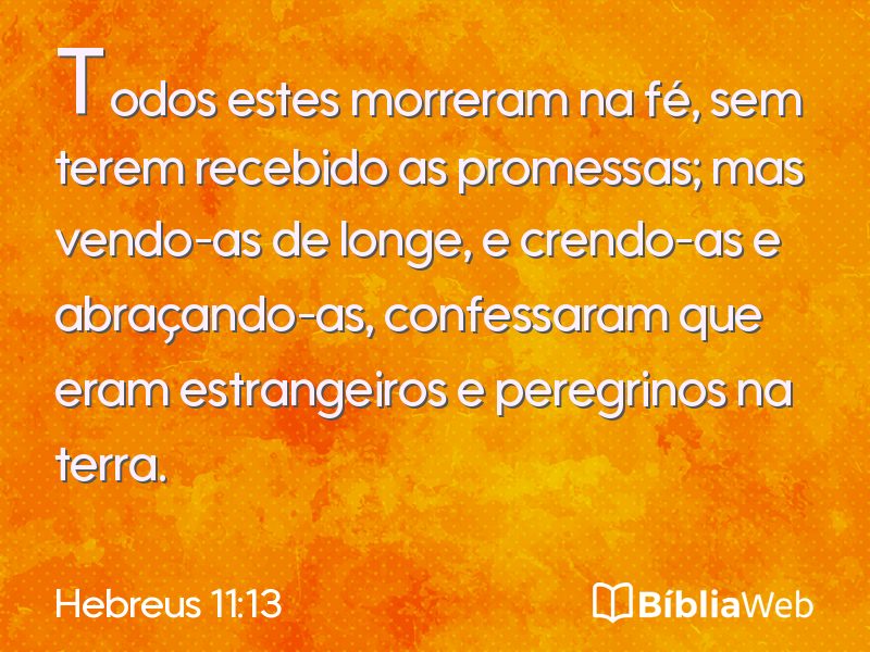 Hebreus 11:13 em imagem para compartilhar