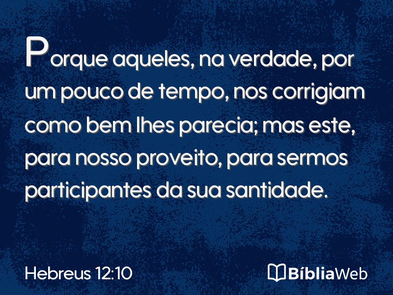 Hebreus 12:10 em imagem para compartilhar