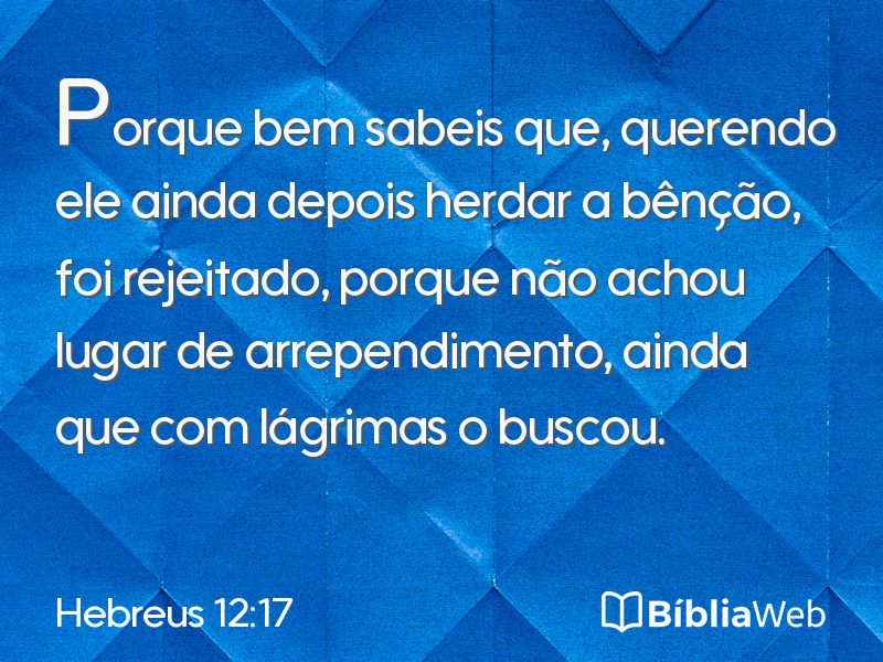 Hebreus 12:17 em imagem para compartilhar