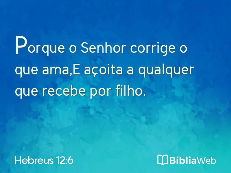 Hebreus 12:6 em imagem para compartilhar
