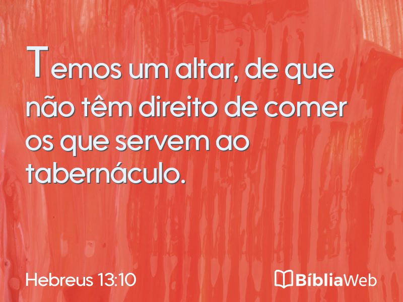 Hebreus 13:10 em imagem para compartilhar