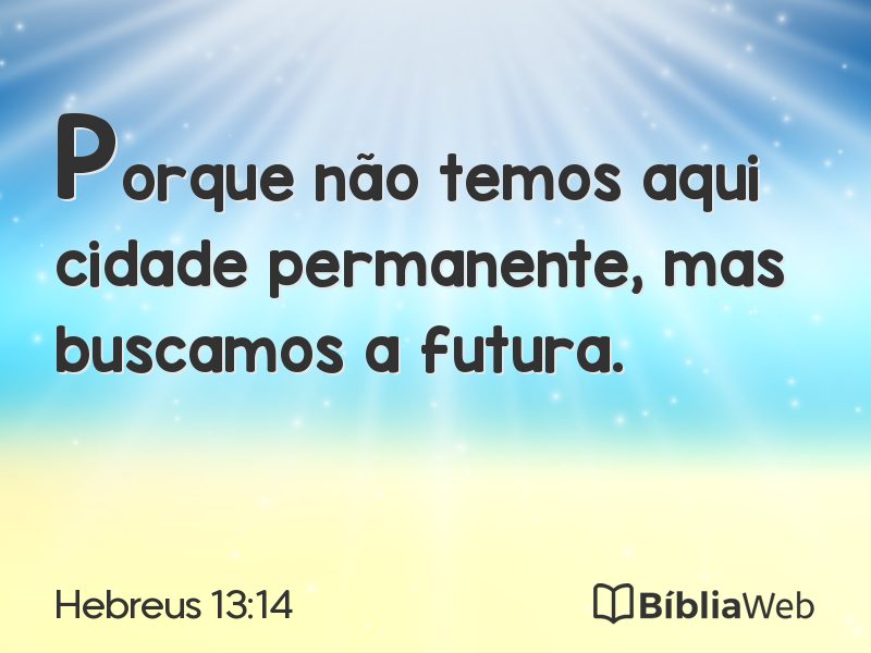 Hebreus 13:14 em imagem para compartilhar