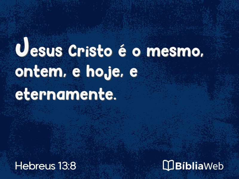 Hebreus 13:8 em imagem para compartilhar
