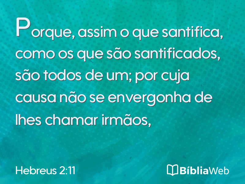 Hebreus 2:11 em imagem para compartilhar