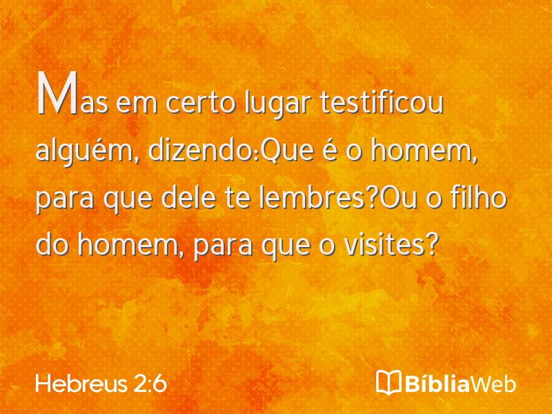 Hebreus 2:6 em imagem para compartilhar