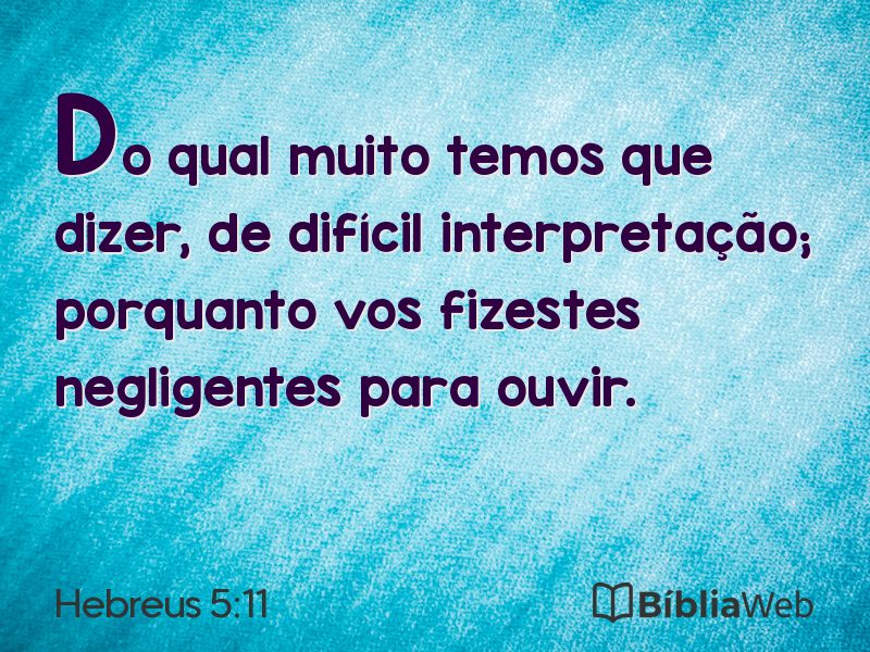 Hebreus 5:11 em imagem para compartilhar