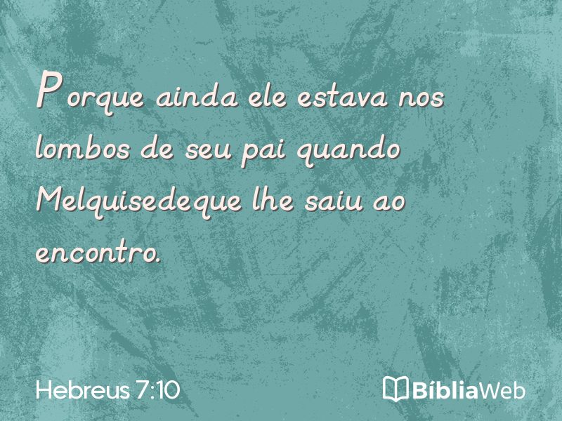 Hebreus 7:10 em imagem para compartilhar