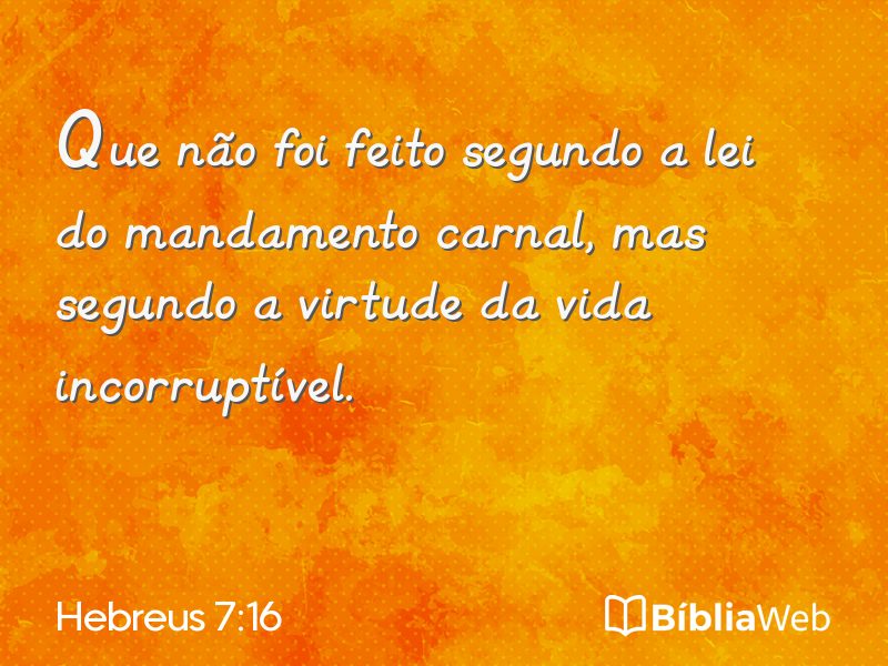 Hebreus 7:16 em imagem para compartilhar