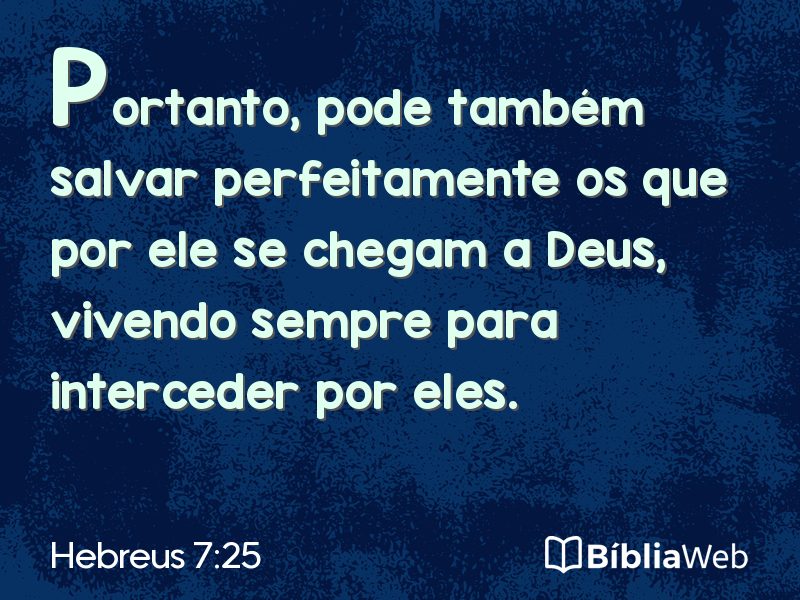 Hebreus 7:25 em imagem para compartilhar